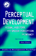 Perceptual Development: Visual, Auditory and Speech Perception in Infancy