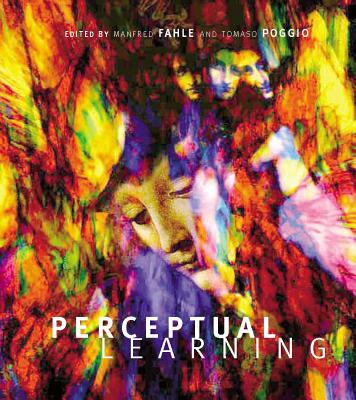 Perceptual Learning - Fahle, Manfred (Editor), and Poggio, Tomaso A, Professor (Editor)