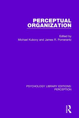Perceptual Organization - Kubovy, Michael (Editor), and Pomerantz, James R. (Editor)