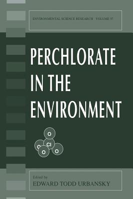 Perchlorate in the Environment - Urbansky, Edward Todd (Editor)