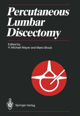 Percutaneous Lumbar Discectomy - Mayer, Michael (Editor), and Brock, Mario (Editor)