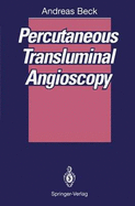 Percutaneous Transluminal Angioscopy - Zeitler, E (Foreword by), and Beck, Andreas, and Wenz, W (Foreword by)