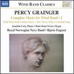 Percy Grainger: Complete Music for Wind Band, Vol. 2