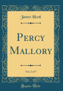 Percy Mallory, Vol. 2 of 3 (Classic Reprint)