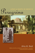 Peregrina: Love and Death in Mexico
