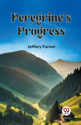 Peregrine's Progress - Farnol, Jeffery