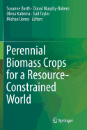 Perennial Biomass Crops for a Resource-Constrained World