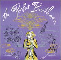 Perfect Beethoven - Andr� Watts (piano); Emil Gilels (piano); Josef Suk (violin); Julia Hamari (mezzo-soprano); Moura Lympany (piano);...