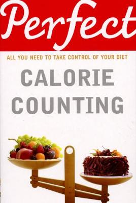 Perfect Calorie Counting: All You Need to Know about - Santon, Kate