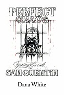 Perfect Chaos Spring Break in San Quentin