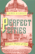 Perfect Cities: Chicago's Utopias of 1893