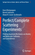 Perfect/Complete Scattering Experiments: Probing Quantum Mechanics on Atomic and Molecular Collisions and Coincidences