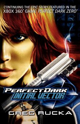 Perfect Dark Inital Vector - Rucka, Greg