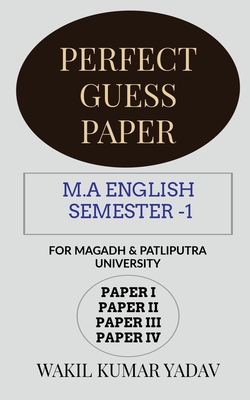 Perfect Guess Paper M.a English Semester -1 - Kumar, Wakil