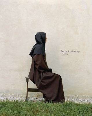 Perfect Intimacy - Almog, Lili (Photographer), and Gisbourne, Mark, Dr. (Introduction by)
