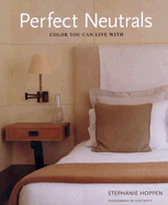 Perfect Neutrals: Color You Can Live with