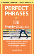 Perfect Phrases for ESL Everyday Situations: With 1,000 Phrases