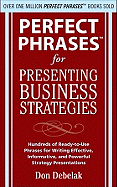 Perfect Phrases for Presenting Business Strategies