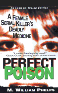 Perfect Poison: A Female Serial Killer's Deadly Medicine