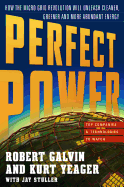 Perfect Power: How the Microgrid Revolution Will Unleash Cleaner, Greener, More Abundant Energy