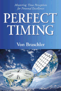 Perfect Timing: Mastering Time Perception for Personal Excellence
