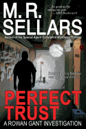 Perfect Trust: A Rowan Gant Investigation