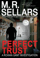 Perfect Trust: A Rowan Gant Investigation