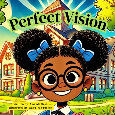 Perfect Vision - Davis, Amanda, and Parker, Naa'sirah (Illustrator)