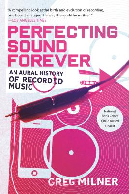 Perfecting Sound Forever - Milner, Greg