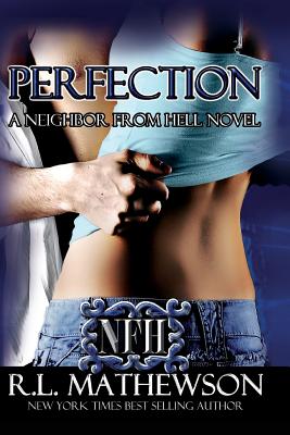 Perfection: A Neighbor from Hell - Mathewson, R L