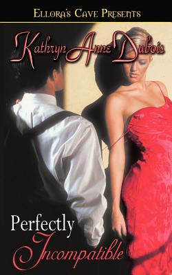 Perfectly Incompatible - DuBois, Kathryn Anne