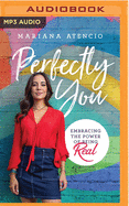 Perfectly You: Embracing the Power of Being Real