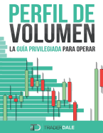 Perfil de Volumen: La Gu?a Privilegiada Para Operar