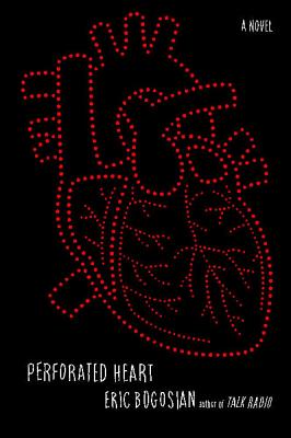 Perforated Heart - Bogosian, Eric