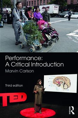 Performance: A Critical Introduction - Carlson, Marvin