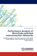 Performance Analysis of Wormhole-Switched Interconnection Networks