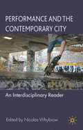 Performance and the Contemporary City: An Interdisciplinary Reader