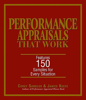 Performance Appraisals That Work: Features 150 Samples for Every Situation - Sandler, Corey