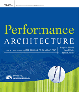 Performance Architecture: The Art and Science of Improving Organizations