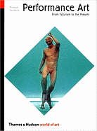 Performance Art: From Futurism to the Present