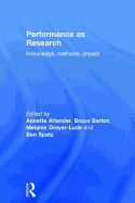 Performance as Research: Knowledge, Methods, Impact