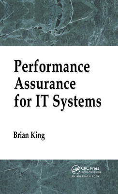 Performance Assurance for IT Systems - King, Brian