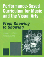 Performance-Based Curriculum for Music and the Visual Arts: From Knowing to Showing