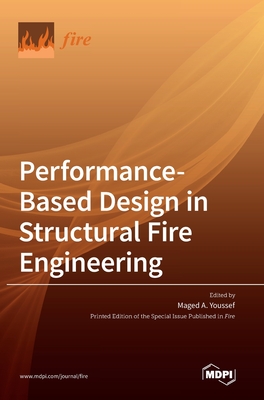 Performance-Based Design in Structural Fire Engineering - Youssef, Maged A (Guest editor)