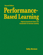 Performance-Based Learning: Aligning Experiential Tasks and Assessment to Increase Learning