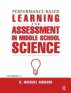 Performance-Based Learning & Assessment in Middle School Science
