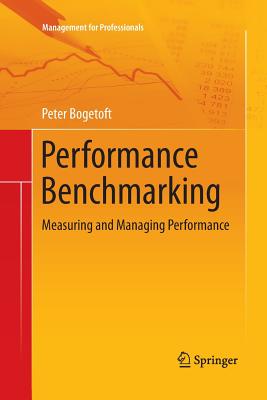 Performance Benchmarking: Measuring and Managing Performance - Bogetoft, Peter