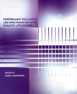 Performance Evaluation and Benchmarking with Realistic Applications