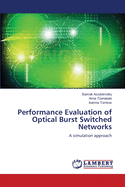 Performance Evaluation of Optical Burst Switched Networks