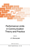 Performance Limits in Communication Theory and Practice